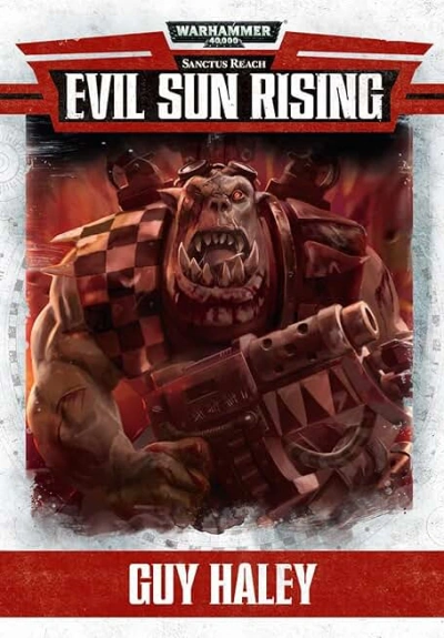 Warhammer 40000. Восход Злого Солнца - Гай Хейли